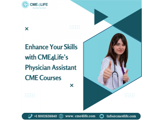 Enhance Your Skills with CME4Life’s Physician Assistant CME Courses