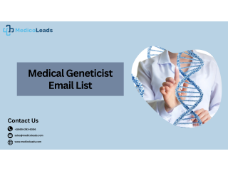 Purchase Medical Geneticist Email List - Connect Instantly