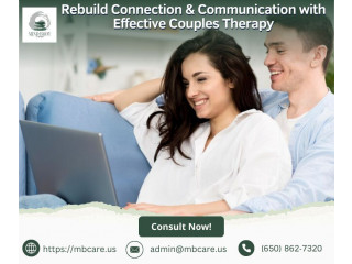 Rebuild Connection & Communication with Effective Couples Therapy