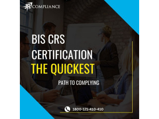 BIS CRS Certification: The Quickest Path to Complying