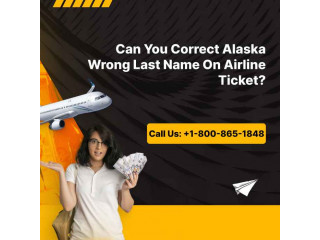 Can You Correct Alaska Wrong Last Name On Airline Ticket?