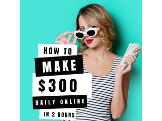 Easy Earnings: Make $300 Daily with Just 2 Hours of Work!