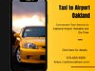 Reliable Taxi Service in Oakland, CA - Fast and Affordable Rides