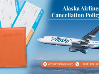 Alaska Airlines Cancellation Policy