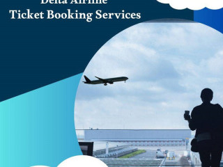 Book Your Dream Trip with Delta Airline Ticket Booking Services