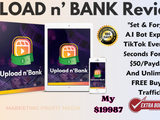 UPLOAD n’ BANK Review – Automated Traffic & Commission System From TikTok