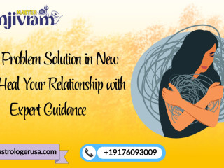 Love Problem Solution in New York: Heal Your Relationship with Expert Guidance