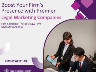 Boost Your Firm's Presence with Premier Legal Marketing Companies