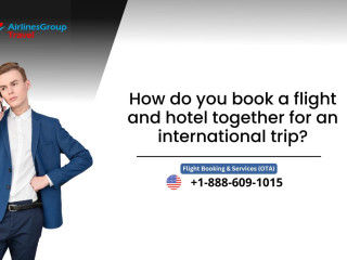 How do you book a flight and hotel together for an international trip?