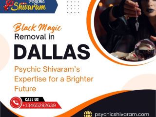 Black Magic Removal in Dallas: Psychic Shivaram’s Expertise for a Brighter Future