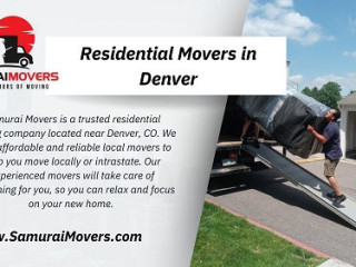 Reliable Denver Residential Movers – Trust Samurai Movers for a Stress-Free Move