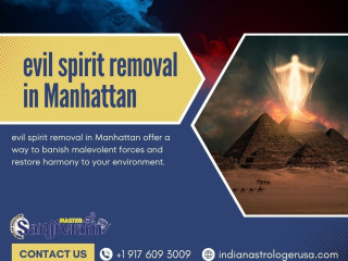 Evil Spirit Removal in Manhattan: Protect Your Home and Spirit