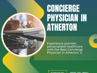 Best Concierge Physician in Atherton – Personalized Healthcare Excellence