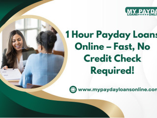 Apply Now for 1 Hour Payday Loans Online No Credit Check